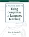 Book A Practical Guide to Using Computers in Language Teaching (Michigan Teacher Resource)