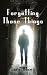Search : Forgetting Those Things