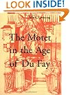 The Motet in the Age of Du Fay