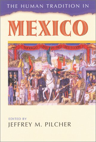 The Human Tradition in Mexico (The Human Tradition around the World series)