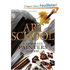 Art School: A Complete Painters Course