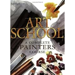 Art School: A Complete Painters Course