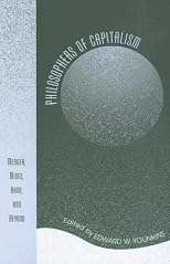 Philosophers of Capitalism: Menger, Mises, Rand, and Beyond