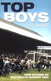 Top Boys: True Stories of Football's Hardest Men
