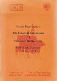 Papers presented at the European Symposium on Enhanced Oil Recovery, Edinburgh, Scotland, 5-7 July 1978 : conference organised by the Institute of Offshore Engineering, Heriot-Watt University and the 