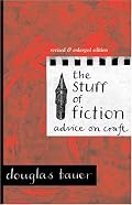 The Stuff of Fiction: Advice on Craft
