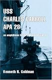 USS Charles Carroll Apa28: An Amphibious History of World War II