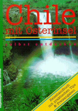 City Travel Guides Discounted  Bücher : Chile mit Osterinsel selbst entdecken: Reisehandbuch mit praktischen Tips und Preisangaben