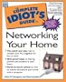 Complete Idiot's Guide to Networking Your Home