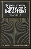Deregulation of Network Industries: Whats Next?