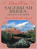 Sagebrush Brides: Journey Toward Home/The Measure of a Man/Season of Hope/Cross My Heart (Heartsong Novella Collection)