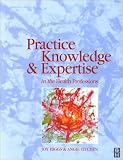 Practice Knowledge and Expertise in the Health Professions