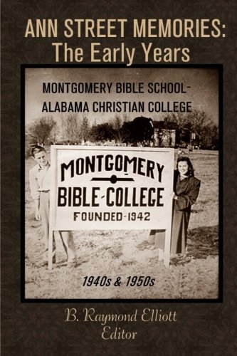 Ann Street Memories: The Early Years: Montgomery Bible School - Alabama Christian College, 1940s & 1950s