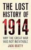 The Lost History of 1914: How the Great War Was Not Inevitable