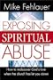 Exposing Spiritual Abuse