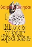 How To Hook Your Spouse: The Face of Courage