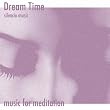 Dream Time - Music for Meditation & Deep Relaxation