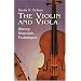 The Violin and Viola: History, Structure, Techniques
