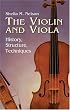 The Violin and Viola: History, Structure, Techniques