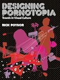 Review Laurence King Publishing  / Designing Pornotopia: Travels in Visual Culture