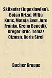 Produkt-Bild: Skilaufer (Jugoslawien): Bojan Kri Aj, Mitja Kunc, Mateja Svet, Jure Franko, Grega Benedik, Gregor Grilc, Toma I Man, Boris Strel