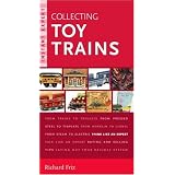 Instant Expert: Collecting Toy Trains (Instant Expert (Random House)) by Richard Friz