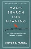 Man's search for meaning : the classic tribute to hope from the Holocaust