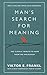 Man's Search For Meaning: The classic tribute to hope from the Holocaust (With New Material)
