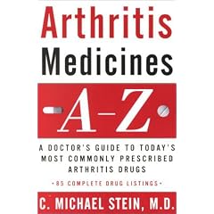 Arthritis Medicines A-Z: A Doctor's Guide to Today's Most Commonly Prescribed Arthritis Drugs