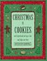 Christmas Is Cookies: And Gingerbread and Spice Cake and Fudge and More (Everyday Cookbooks)