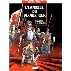 L'Empereur du dernier jour, tome 4 : La Croix et la banni�re