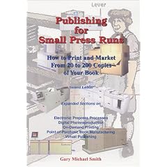 Publishing for Small Press Runs: How to Print and Market from 20 to 200 Copies of Your Book