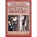 Grand Illusions - The Story of Magic