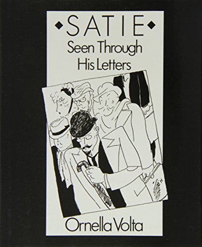Satie: Seen Through His Letters