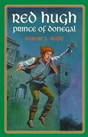 Red Hugh: Prince of Donegal (Living History Library (Warsaw, N.D.).)
