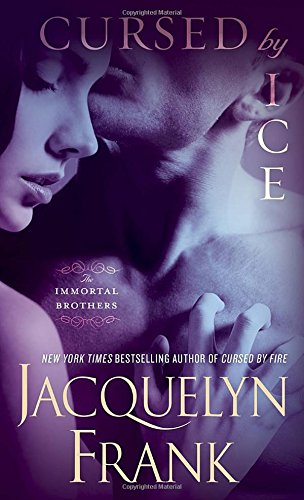 Cursed by Ice: The Immortal Brothers, by Jacquelyn Frank Cursed by Ice: The Immortal Brothers, by Jacquelyn Frank