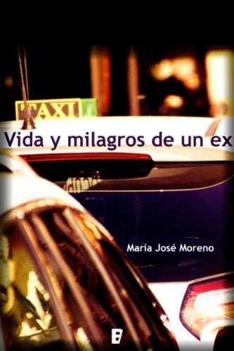 Vida y milagros de un ex (B de Books) (Spanish Edition)