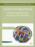 Affective relations : the transnational politics of empathy