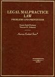 Legal Malpractice Law: Problems and Prevention (American Casebook Series)