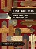 Joint slide rules : sectors, 2-foot 2-fold and similar slide rules