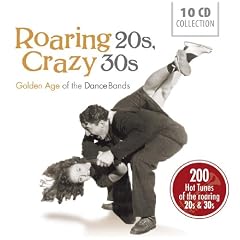 Roaring 20s, Crazy 30s: Golden Age Of The Dance Bands (10CD)