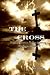 The Cross: Devotional Reflections On The Cross Of Christ And Other Passages Of Scripture