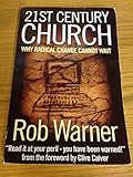 21st century church : [why radical change cannot wait]
