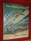 The mighty Eighth : units, men and machines : (a history of the US 8th Air Force)