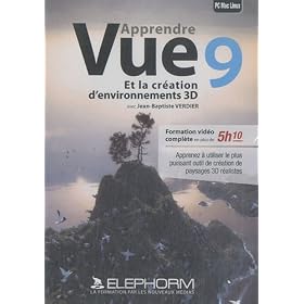 Apprendre Vue 9 et la cr�ation d'environnements 3D (Jean-Baptiste Verdier)