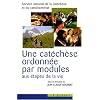 Une cat�ch�se ordonn�e par modules aux �tapes de la vie