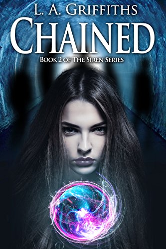 Chained (The Siren Series #2), by L.A. Griffiths