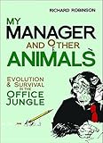 My manager and other animals : evolution and survival in the office jungle