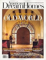 American Dream Homes, A New Spin On Old-World Style, January/February 2008 Issue