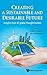 CREATING A SUSTAINABLE AND DESIRABLE FUTURE: INSIGHTS FROM 45 GLOBAL THOUGHT LEADERS